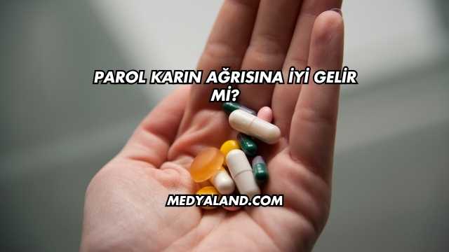 Parol Karın Ağrısına İyi Gelir mi?