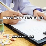 Reflor İshale İyi Gelir mi?
