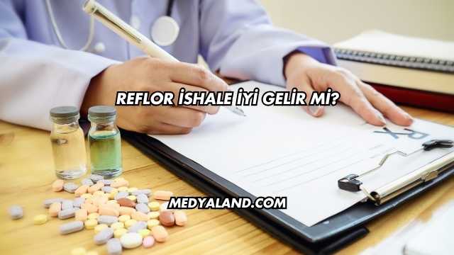 Reflor İshale İyi Gelir mi?