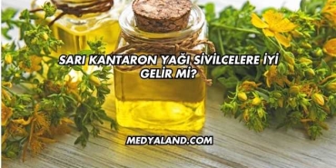 Sarı Kantaron Yağı Sivilcelere İyi Gelir mi?
