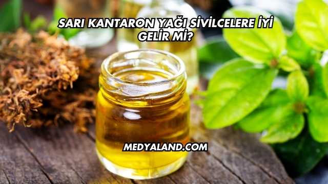 Sarı Kantaron Yağı Sivilcelere İyi Gelir mi?