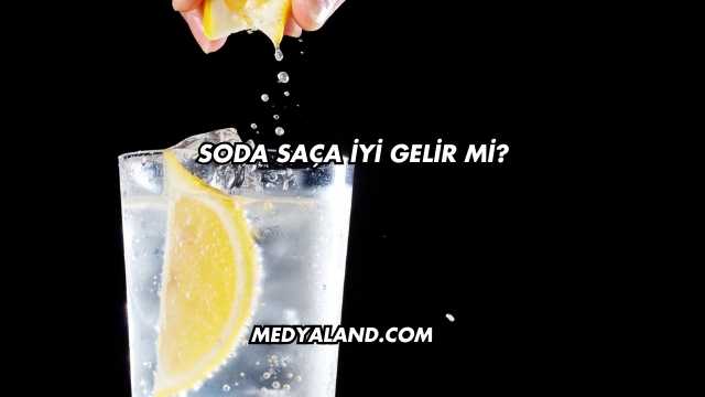 Soda Saça İyi Gelir mi?