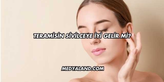 Teramisin Sivilceye İyi Gelir mi?