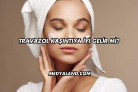 Travazol Kaşıntıya İyi Gelir mi?