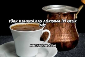 Türk Kahvesi Baş Ağrısına İyi Gelir mi?
