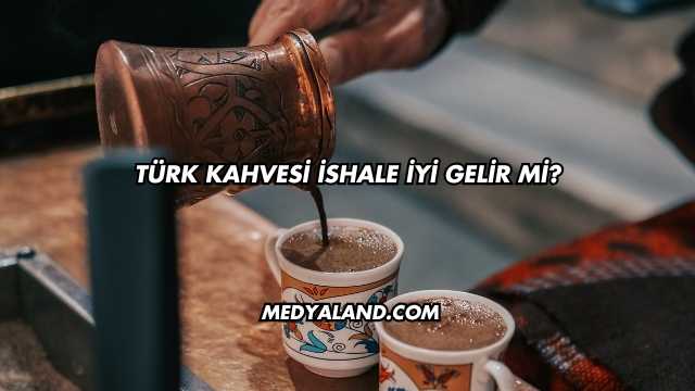 Türk Kahvesi İshale İyi Gelir mi?