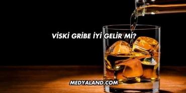 Viski Gribe İyi Gelir mi?