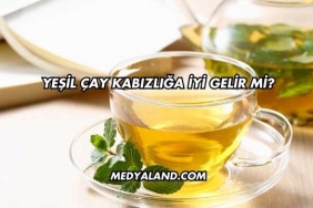 Yeşil Çay Kabızlığa İyi Gelir mi?
