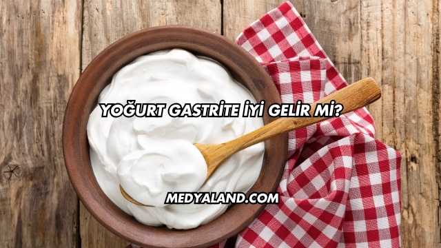 Yoğurt Gastrite İyi Gelir mi?