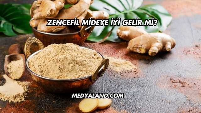 Zencefil Mideye İyi Gelir mi?