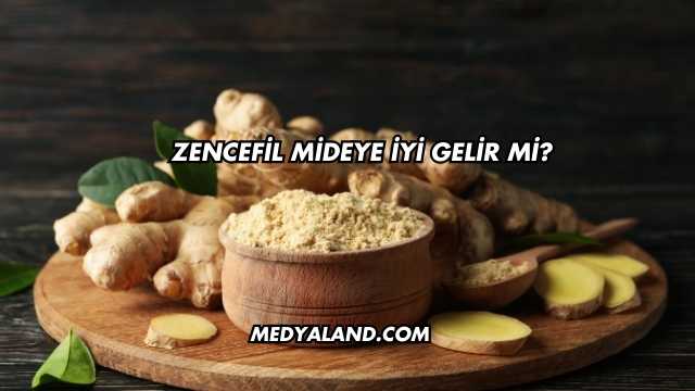 Zencefil Mideye İyi Gelir mi?