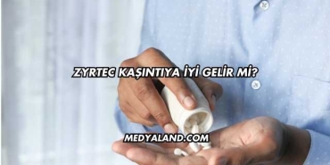 Zyrtec Kaşıntıya İyi Gelir mi?