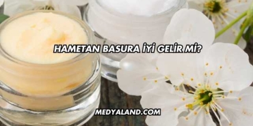 Hametan Basura İyi Gelir mi?