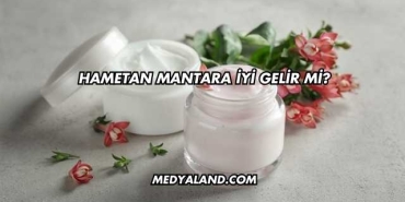 Hametan Mantara İyi Gelir mi?