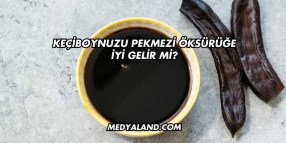 Keçiboynuzu Pekmezi Öksürüğe İyi Gelir mi?