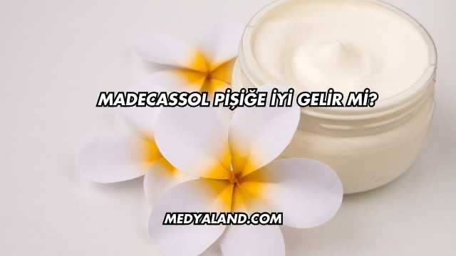 Madecassol Pişiğe İyi Gelir mi?