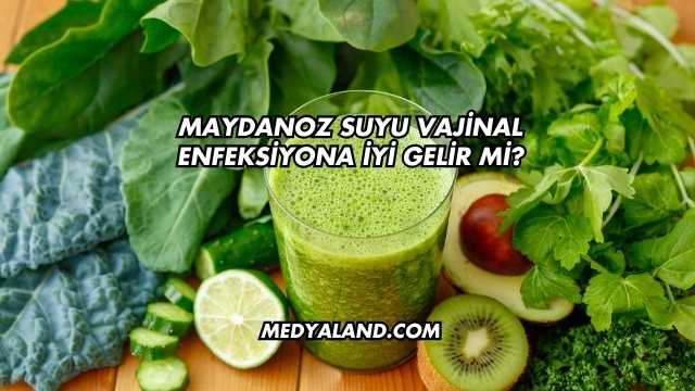 Maydanoz Suyu Vajinal Enfeksiyona İyi Gelir mi?