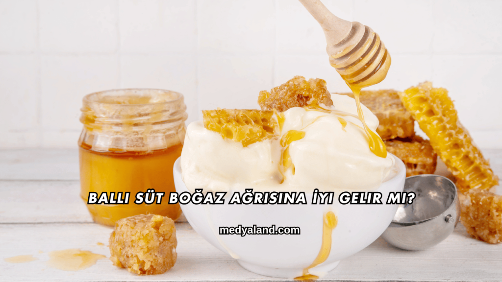 Ballı Süt Boğaz Ağrısına İyi Gelir mi?