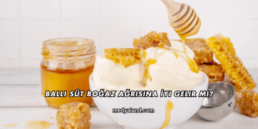 Ballı Süt Boğaz Ağrısına İyi Gelir mi?