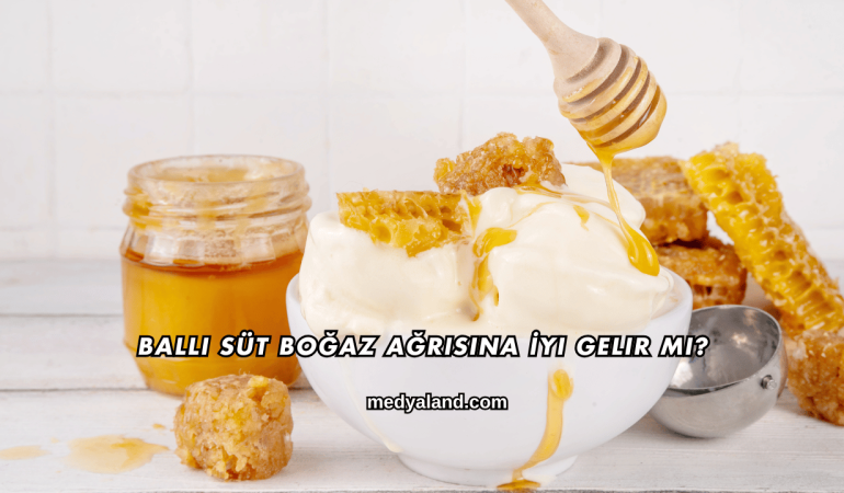 Ballı Süt Boğaz Ağrısına İyi Gelir mi?