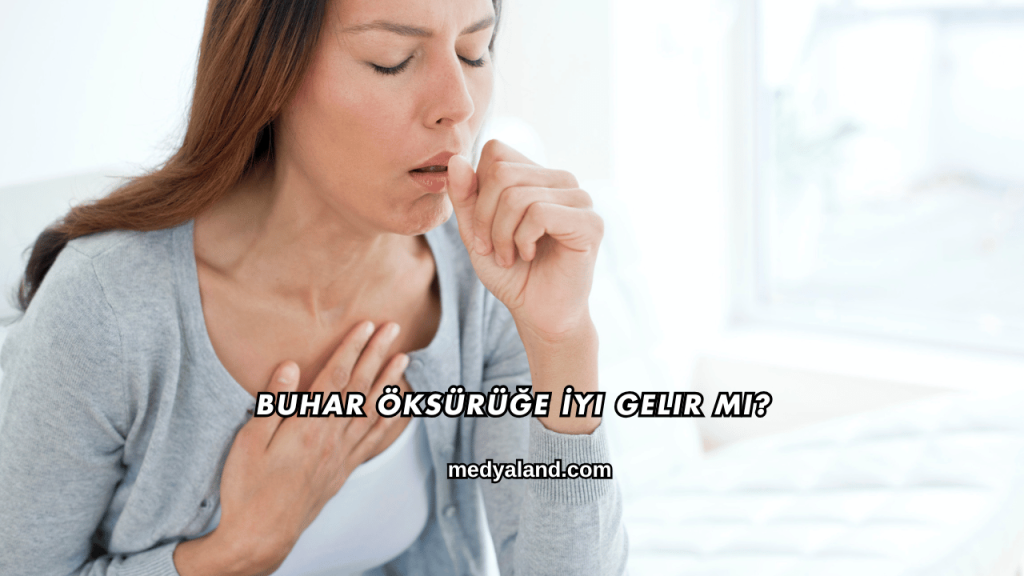 Buhar Öksürüğe İyi Gelir mi?