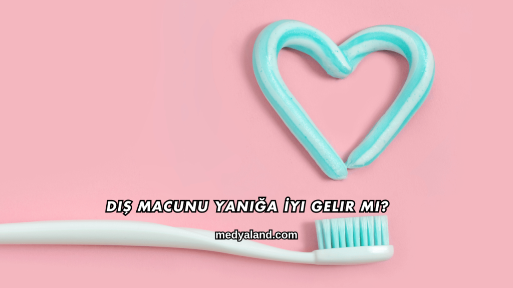 Diş Macunu Yanığa İyi Gelir mi?