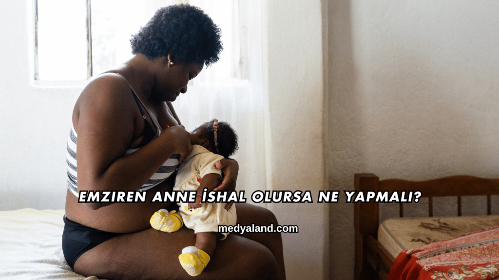 Emziren Anne İshal Olursa Ne Yapmalı?