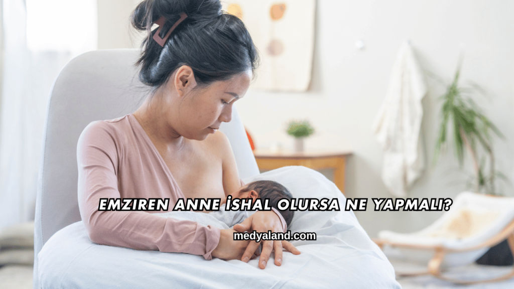 Emziren Anne İshal Olursa Ne Yapmalı?