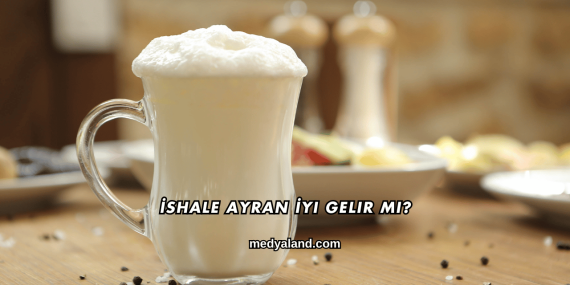 İshale Ayran İyi Gelir mi?