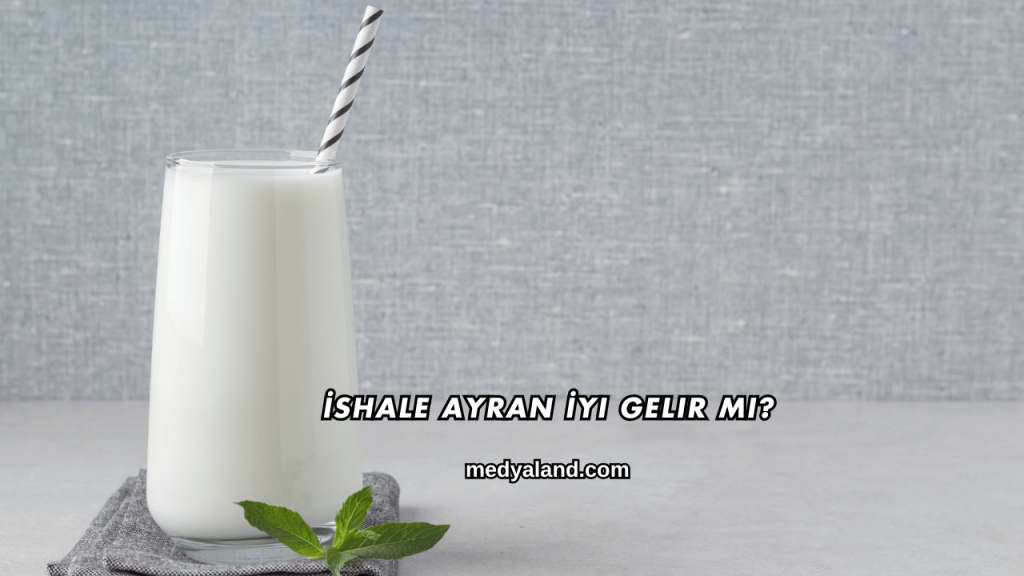 İshale Ayran İyi Gelir mi?