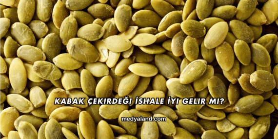 Kabak Çekirdeği İshale İyi Gelir mi?