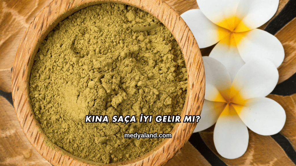 Kına Saça İyi Gelir mi?