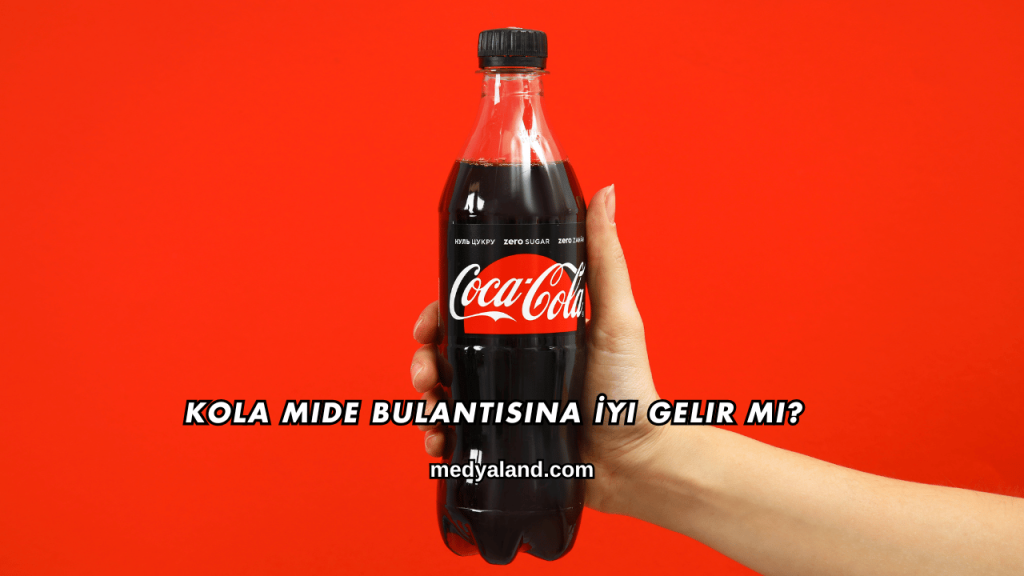 Kola Mide Bulantısına İyi Gelir mi?