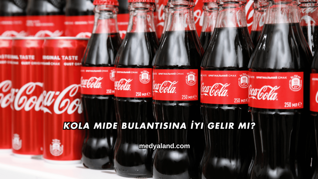 Kola Mide Bulantısına İyi Gelir mi?