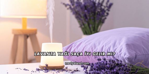 Lavanta Yağı Saça İyi Gelir mi?
