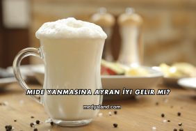 Mide Yanmasına Ayran İyi Gelir mi?