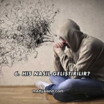 6. His Nasıl Geliştirilir?