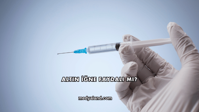 Altın İğne Faydalı mı?