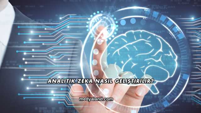 Analitik Zeka Nasıl Geliştirilir?