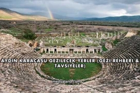 Aydın Karacasu Gezilecek Yerler (Gezi Rehberi ve Tavsiyeler)