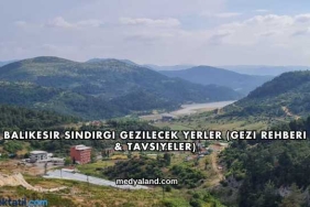 Balıkesir Sındırgı Gezilecek Yerler (Gezi Rehberi ve Tavsiyeler)