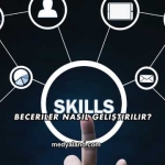 Beceriler Nasıl Geliştirilir?