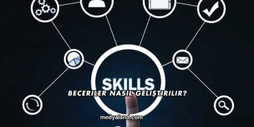 Beceriler Nasıl Geliştirilir?