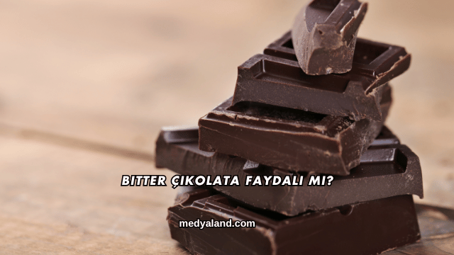 Bitter Çikolata Faydalı mı?