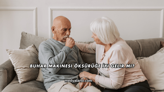 Buhar Makinesi Öksürüğe İyi Gelir mi?