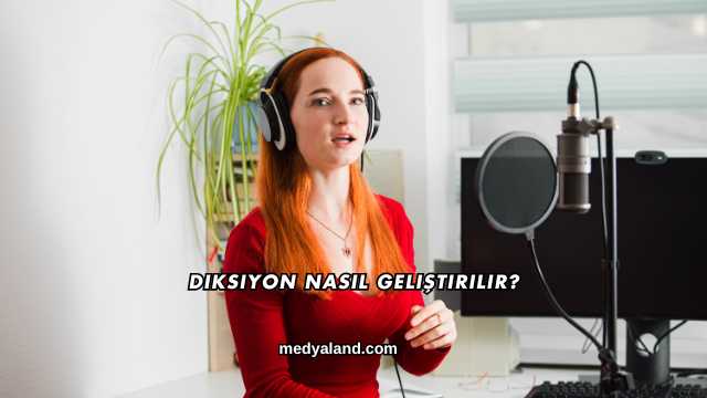Diksiyon Nasıl Geliştirilir?