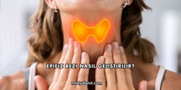 Epifiz Bezi Nasıl Geliştirilir?