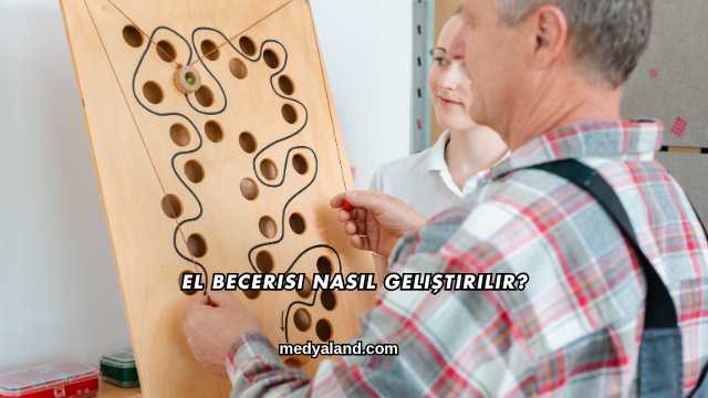 El Becerisi Nasıl Geliştirilir?