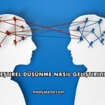 Eleştirel Düşünme Nasıl Geliştirilir?
