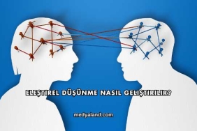 Eleştirel Düşünme Nasıl Geliştirilir?